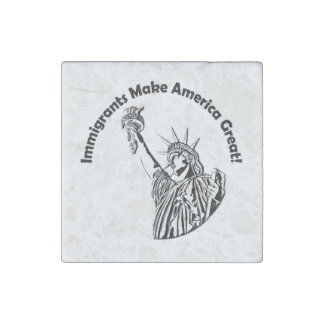 Immigrants Make America Great Stone Magnet
