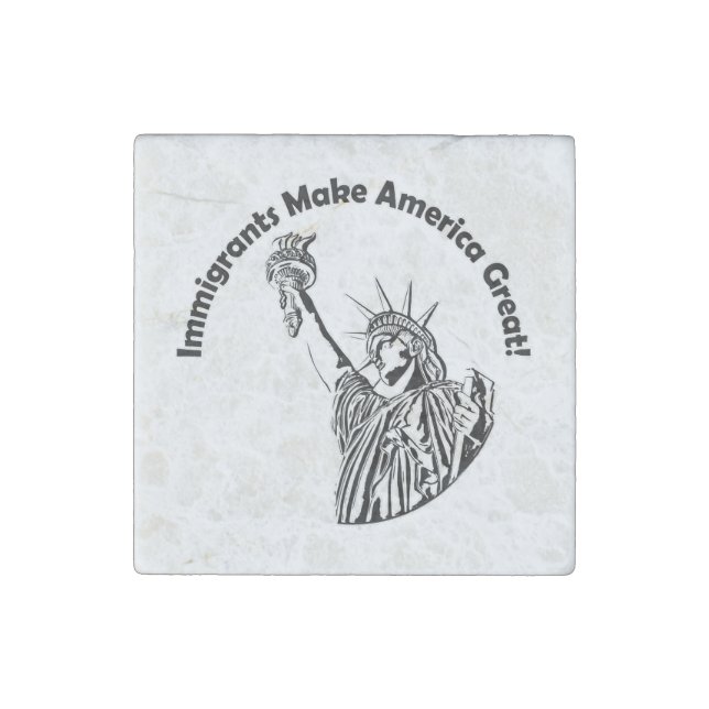 Immigrants Make America Great Stone Magnet (Front)