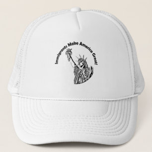 Immigrants Make America Great Trucker Hat