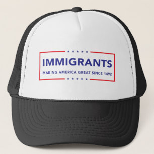 Immigrants Trucker Hat