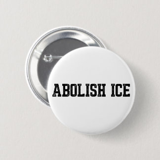 Immigration Abolish ICE Button