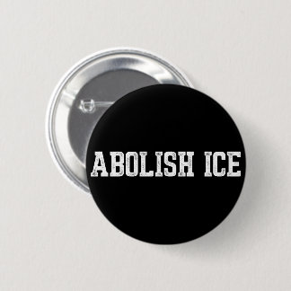 Immigration Abolish ICE Button