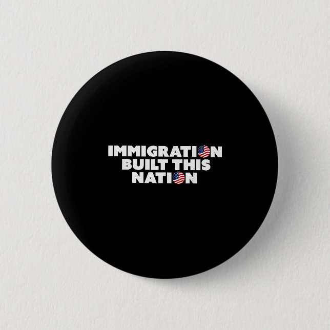 Immigration Built This Nation Pro Immigrant Equali Button (Front)