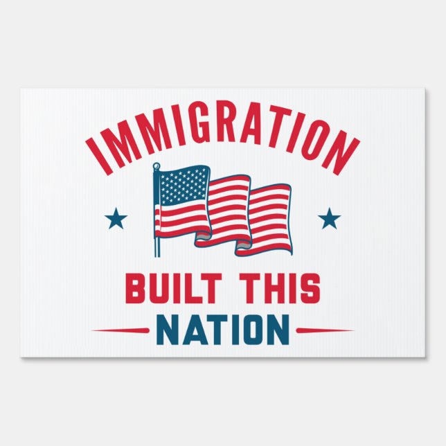 Immigration Built This Nation Sign (Front)