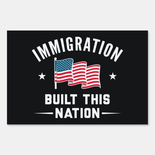 Immigration Built This Nation Sign (Front)