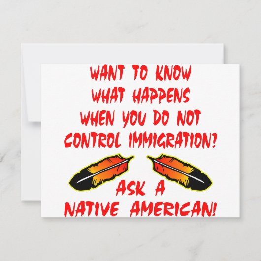 Immigration Control Ask A Native American Indian (Front)