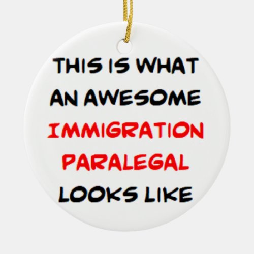 immigration paralegal awesome ceramic ornament