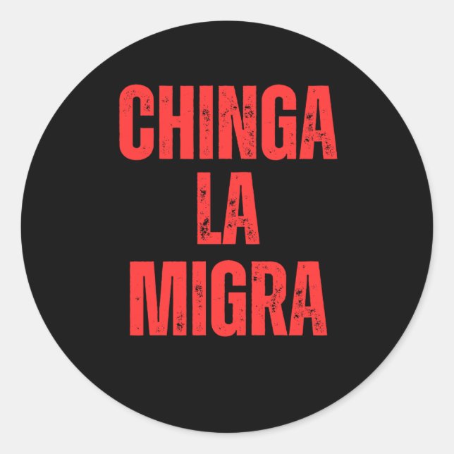 Immigration Rights Chinga La Migra 2025  Classic Round Sticker (Front)