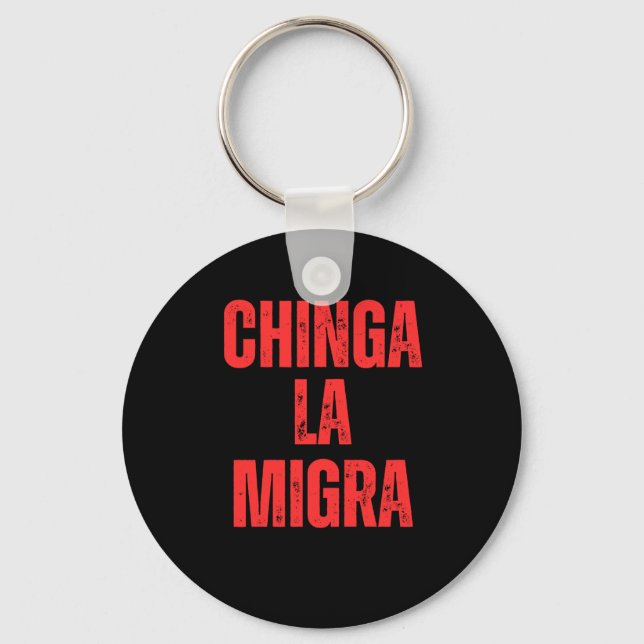 Immigration Rights Chinga La Migra 2025  Keychain (Front)