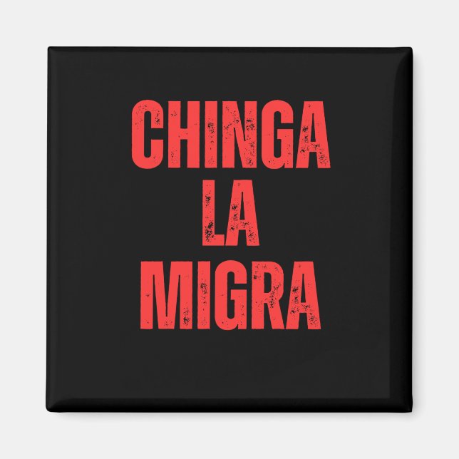 Immigration Rights Chinga La Migra 2025  Magnet (Front)
