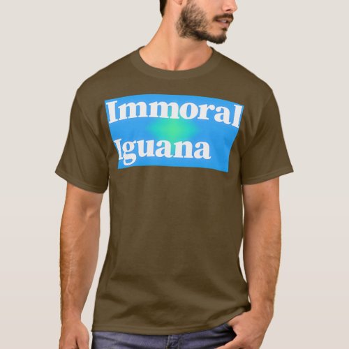 Immoral Iguana Descriptive Animal 5 T_Shirt