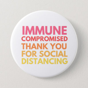 Immune Compromised Thank You for Social Distancing Button