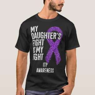 Immune Thrombocytopenia My Daughter's Fight Is My T-Shirt