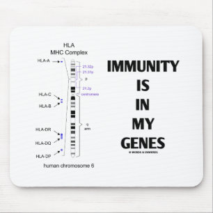 Immunity Is In My Genes (Immunology Chromosome 6) Mouse Pad