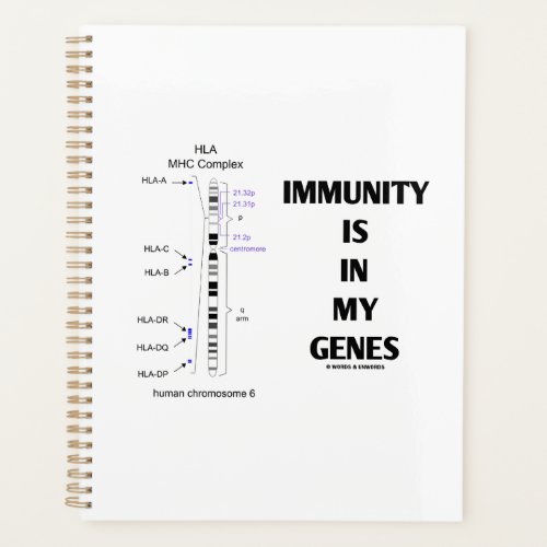 Immunity Is In My Genes Immunology Chromosome 6 Planner