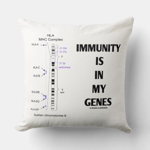 Immunity Is In My Genes Immunology Chromosome 6 Throw Pillow