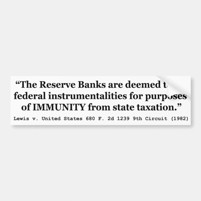 Immunity of the Federal Reserve Banks Lewis v US Bumper Sticker (Front)