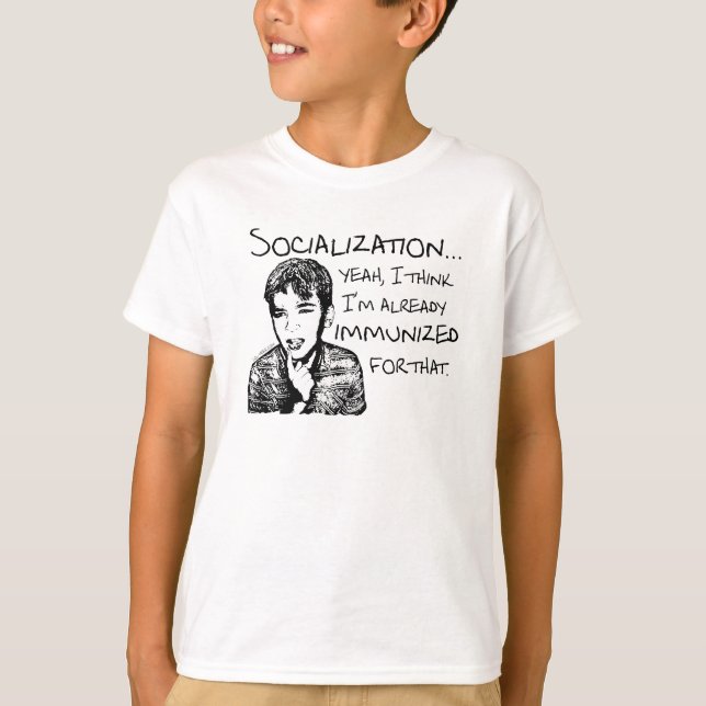 Immunized for Socialization T-Shirt (Front)