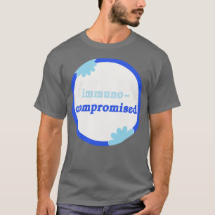 Immuno Compromised Disability Awareness T-Shirt