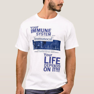Immunocal...Your Life Depends on It! T-Shirt