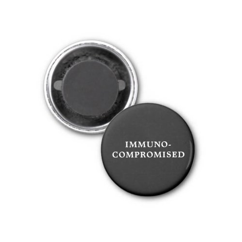 Immunocompromised _ Black  Button Magnet
