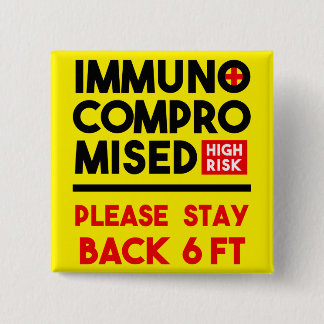 Immunocompromised High Risk Awareness Button Pin