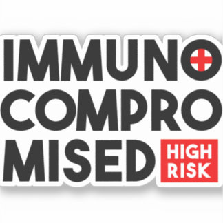 Immunocompromised High Risk Awareness Sticker
