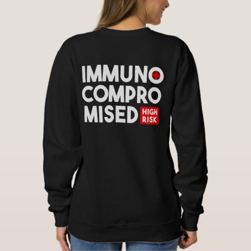 Immunocompromised High Risk Please Stay Back Hoodi Sweatshirt