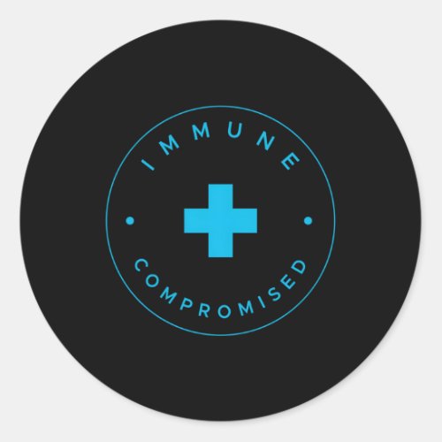 Immunocompromised Immune Compromised Germaphobe Classic Round Sticker