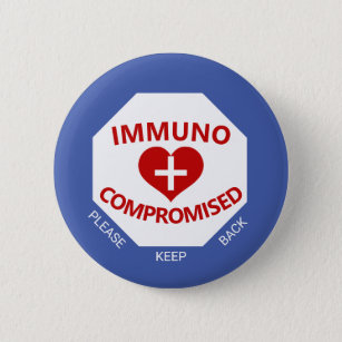 Immunocompromised - Keep Back Blue & Red Button