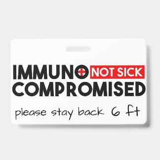 Immunocompromised Not Sick Awareness Badge
