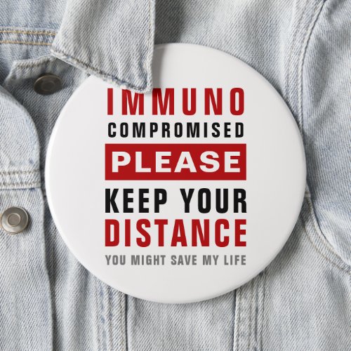 Immunocompromised Please Keep Your Distance Button