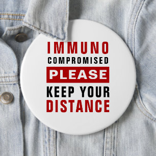 Immunocompromised Please Keep Your Distance Button
