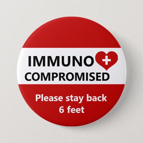 Immunocompromised _ Stay Back Red and White Button