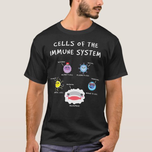 Immunology Lover Cells Of the Immune System Scient T_Shirt