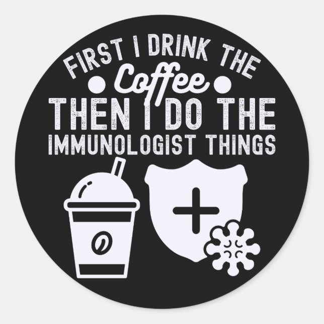 Immunology Quotes, Immunology Scientist8 Classic Round Sticker (Front)