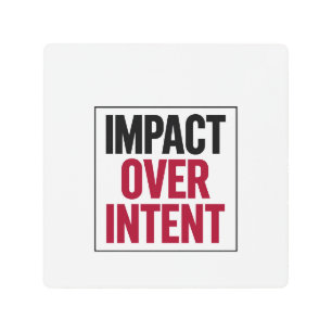 Impact Over Intent Metal Print