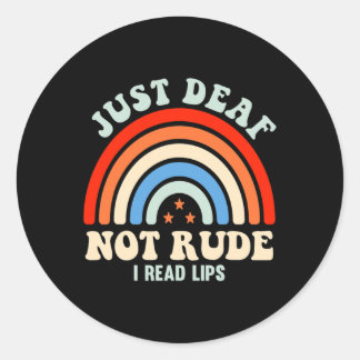 Impaired Deaf Asl Sign Language Just Deaf Not Rude Classic Round Sticker