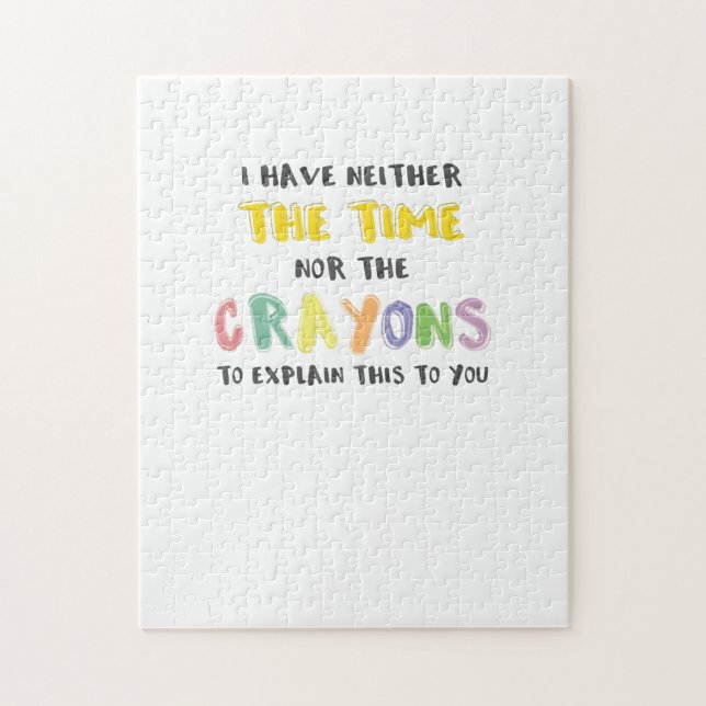 Impatient Sarcastic Neither the Time Nor Crayons Jigsaw Puzzle (Vertical)
