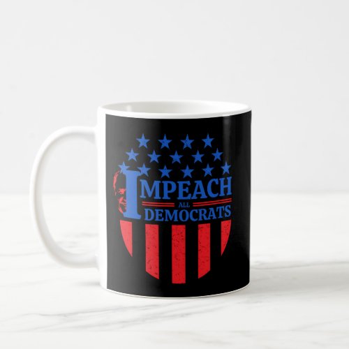 Impeach All Democrats Circle Flag Stars N Stripes Coffee Mug