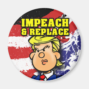 Impeach and Replace Magnet