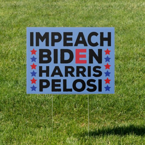 Impeach Biden Kamala Harris Nancy Pelosi Sign
