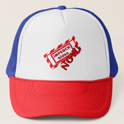 IMPEACH biden NOW By CBDOilPrincess  Trucker Hat