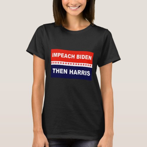Impeach Biden Than Harris T_Shirt