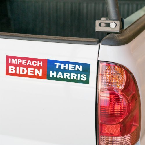 Impeach Biden Then Harris Bumper Sticker