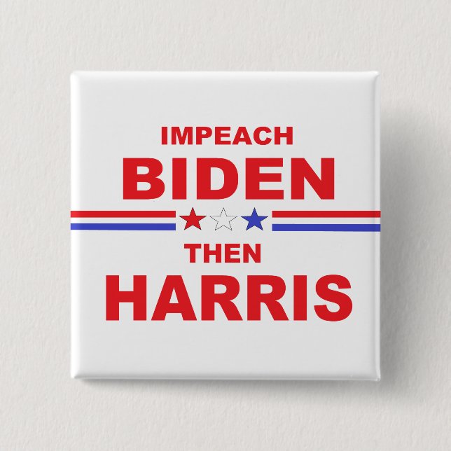 Impeach Biden Then Harris Button (Front)