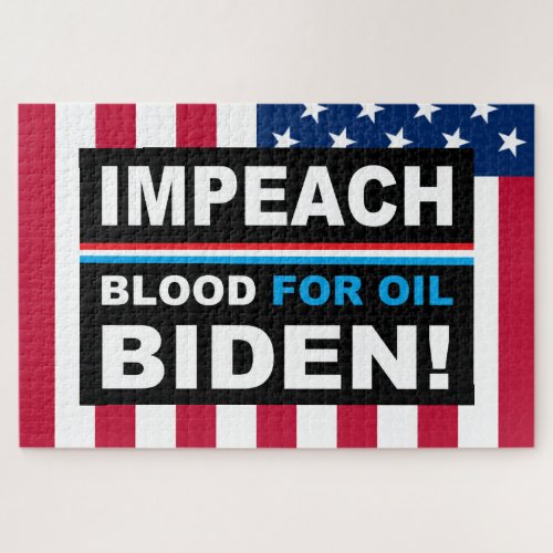 Impeach Blood for oil Biden Jigsaw Puzzle