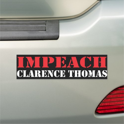 Impeach Clarence Thomas Bumper Magnet