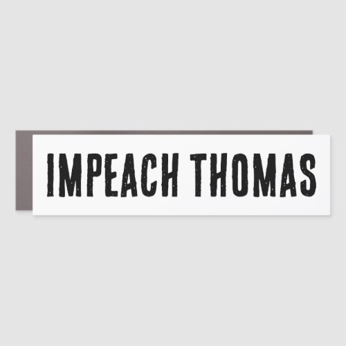 Impeach Clarence Thomas Now Car Magnet