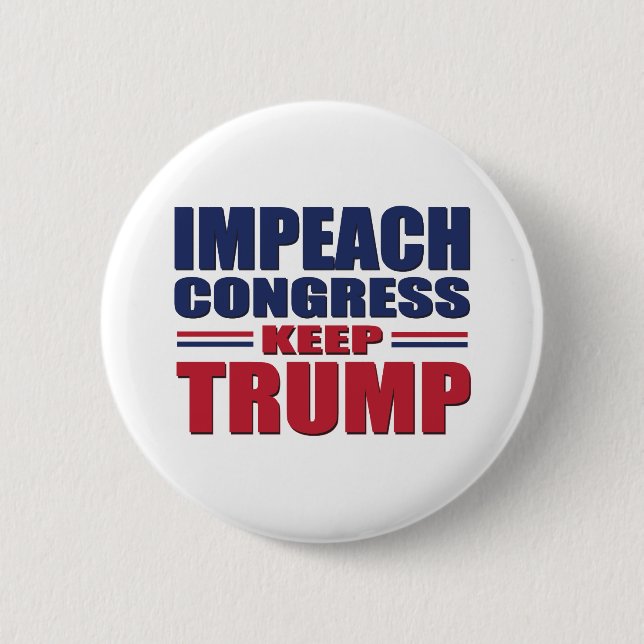 Impeach-Congress-Keep-Trump Button (Front)
